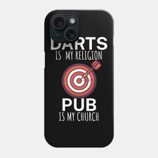 Darts is my religion pub is my church Phone Case