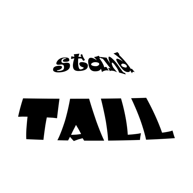 stand tall : happy t-shirt , FUNNY T-SHIRT , t-shirt 2020 by holatonews