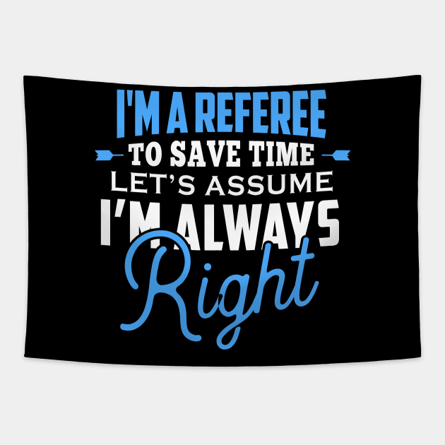 Im right Referee Tapestry by Imutobi