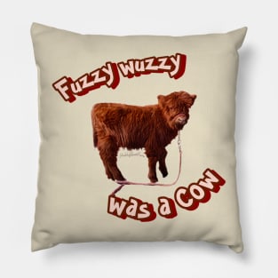 Fuzzy Wuzzy was a Cow! Pillow