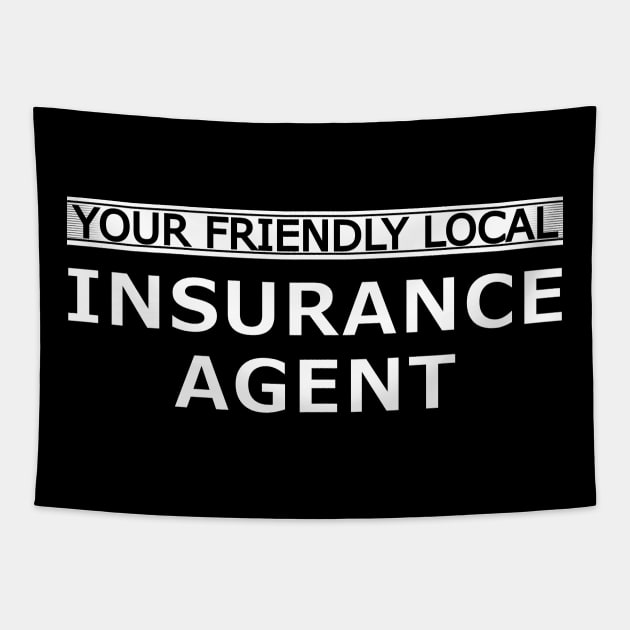 Insurance Agent - Your friendly local insurance agent Tapestry by KC Happy Shop