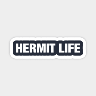 Hermit Life Magnet