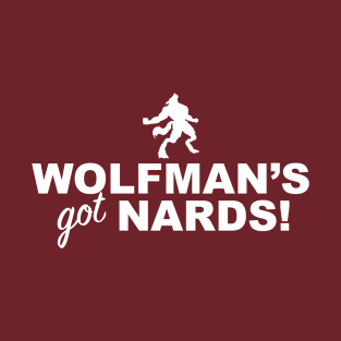 Wolfman's Got Nards!! T-Shirt