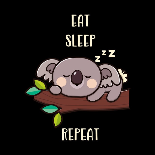 Cute Koala Eat Sleep Repeat Funny Animals by Foxxy Merch