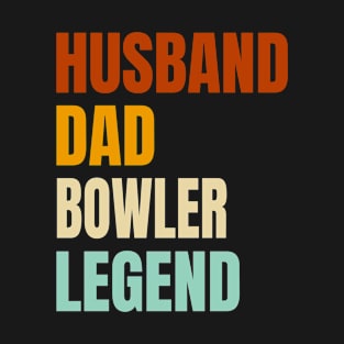 Husband Dad Bowler Legend Vintage Clothing Father's T-Shirt