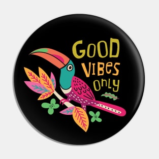 Good Vibes Only Pin