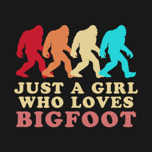 Just A Girl Who Loves Bigfoot T-Shirt