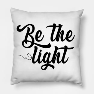 Be the Light Pillow