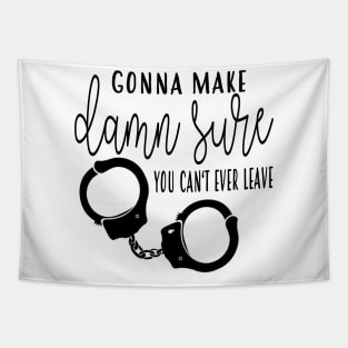 Make Damn Sure - Handcuffs - TBS Tapestry