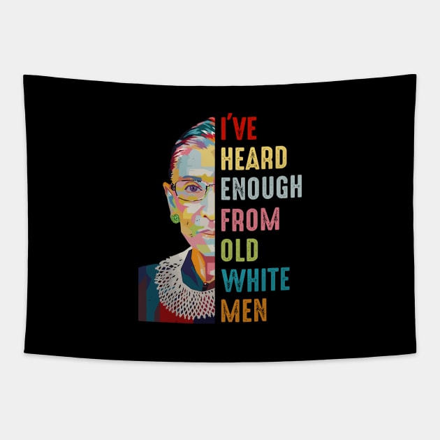 I've-Heard-Enough-From-Old-White-Men Tapestry by nadinedianemeyer