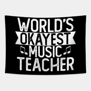 World's Okayest Music Teacher T shirt Music Teacher Gift Tapestry