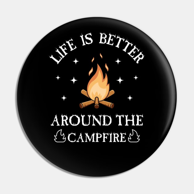 Life Is Better Around The Campfire Pin by VecTikSam