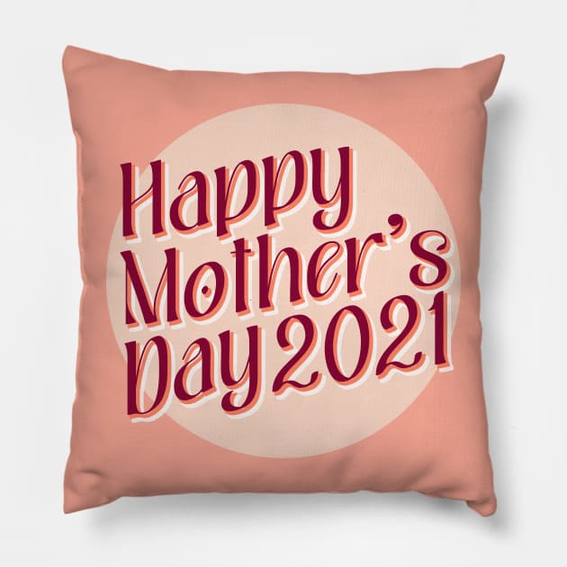 Happy Mother's Day 2021 Pillow by Aanmah Shop