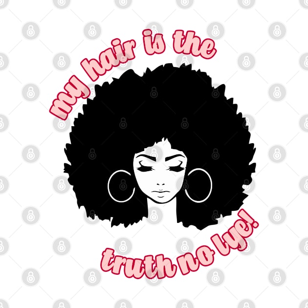 my hair is the truth no lye! by Carolina Cabreira