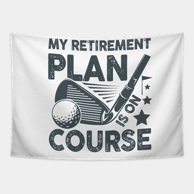 My Retirement Plan is on Course - Golf Tapestry by AngelBeez29