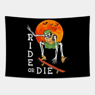 Ride or Die Halloween, Skateboard Halloween, Skeleton Halloween, Skate Skeleton, Skateboarding Gift Tapestry
