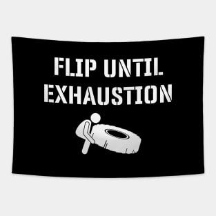 Flip Until Exhaustion Tireflip Cross Training Tapestry