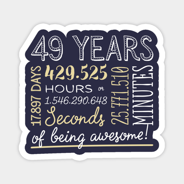 49th Birthday Gifts - 49 Years of being Awesome in Hours & Seconds Magnet by BetterManufaktur