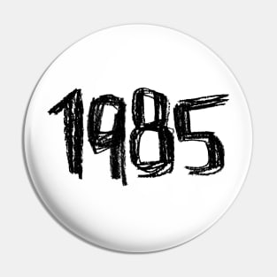 1985 Legend, Birthay Birth Year 1985 Pin