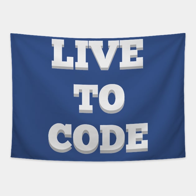 Live To Code. A way of life for fun loving Coders. Tapestry by BecomeAHipsterGeekNow