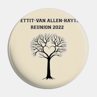 PETTIT-VAN ALLEN-HAYES REUNION TEE Pin