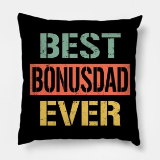 bonus dad best bonus dad ever Pillow