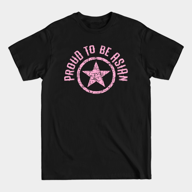 Disover Proud to be Asian. Asian pride. Phenomenally Asian. Pink star - Asian Pride - T-Shirt