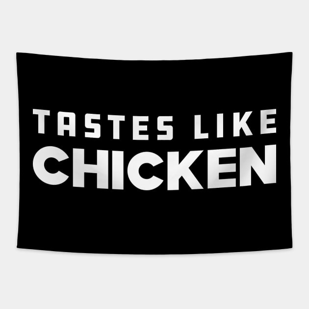 Meat Lover - Tastes like chicken Tapestry by KC Happy Shop