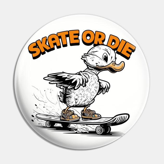 Skate Or Die Pin by DankFutura