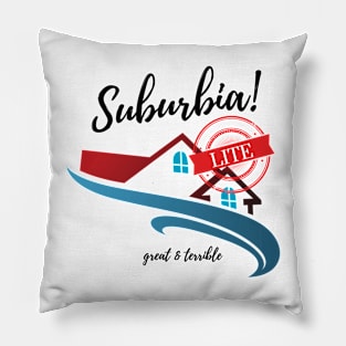 SUBURBIA LITE! (Light) Pillow