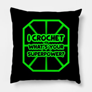 I crochet, what's your superpower? Pillow