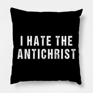 I Hate the Antichrist Funny Trollface schizo meme Pillow