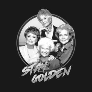 stay golden - golden girls T-Shirt