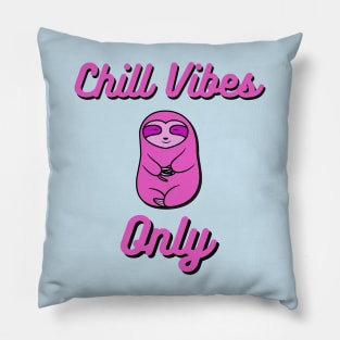 Chill Vibes Only Pink Sloth Bear Pillow