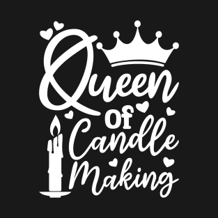 queen of candle making T-Shirt