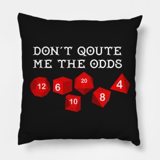 Don't Quote Me the Odds Dice Pillow