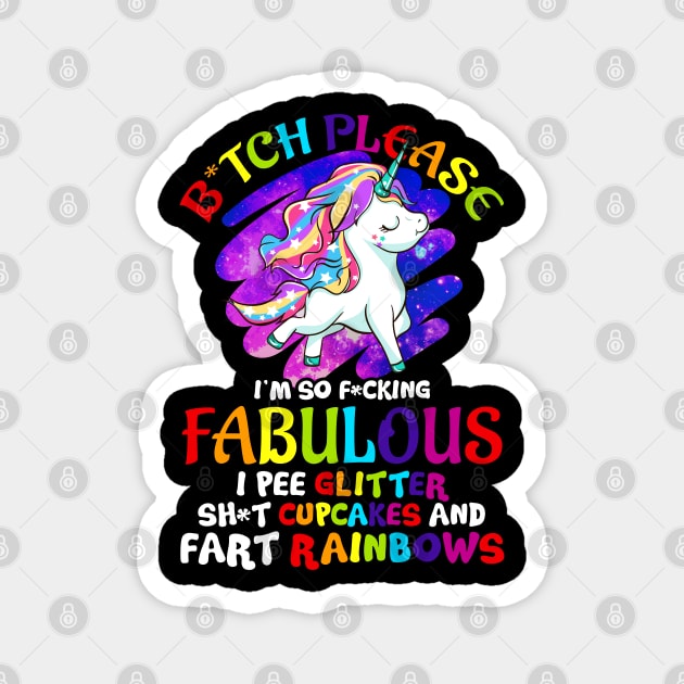 Unicorn Bitch Please Glitter Cupcakes Rainbows Funny Quotes Humor Sayings Magnet by E