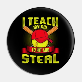 Softball I Teach My Kid To Hit And Steal Pin