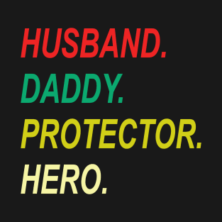 Husband Daddy Protector Hero Fathers Day Funny Gift T-Shirt