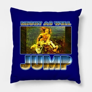 80s Rock - Van Halen - MIGHT AS WELL JUMP Pillow