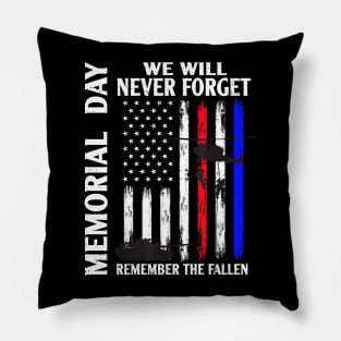 Memorial Day We Will Never Forget Remember The Fallen Flag Pillow