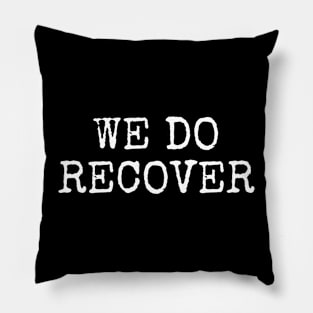 We Do Recover, Addiction Recovery, AA NA Pillow