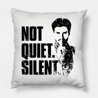 Not Quiet. Silent. Pillow