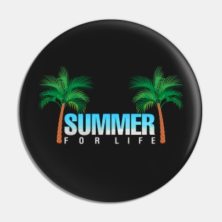 Summer For life Pin