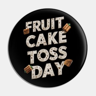 Fruitcake Toss Day Pin