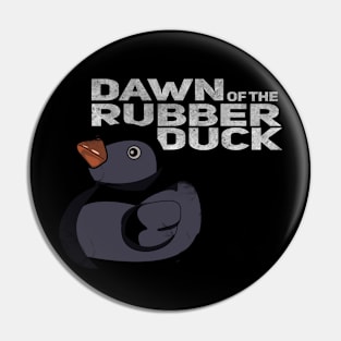 Dawn of the Rubber Duck - Parody Design Pin