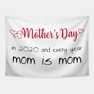 mother day GIFT 2020 - mom is mom Tapestry