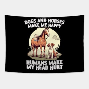 dogs and horses make me happy humans make my head hurt Tapestry