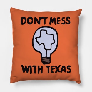 Edison Gift Shop - Don't Mess With Texas! Pillow