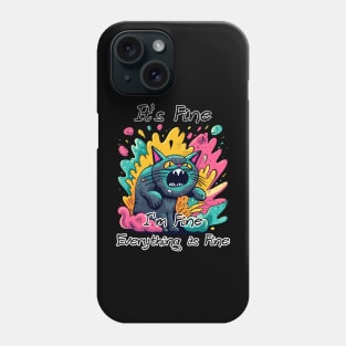 It's Fine I'm Fine Everything is Fine Phone Case